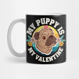 Cute My Puppy is My Valentine Mug